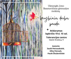 J.Basanavičiaus gimnazijos mokinių S. Petrauskaitės, O. Petrash, P. Šliuževičiūtės kūrybinių darbų parodos atidarymas @ Ukmergės tolerancijos centras