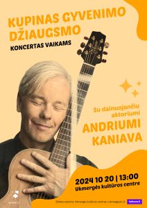 Andriaus Kaniavos koncertas vaikams „Kupinas gyvenimo džiaugsmo“ @ Ukmergės kultūros centras
