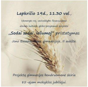 Projekto "Sodai, sodai, leliumoj" pristatymas @ J.Basanavičiaus gimnazija