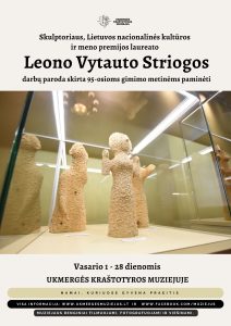 Skulptoriaus, Lietuvos nacionalinės kultūros ir meno premijos laureato Leono Vytauto Striogos darbų paroda @ Ukmergės kraštotyros muziejus