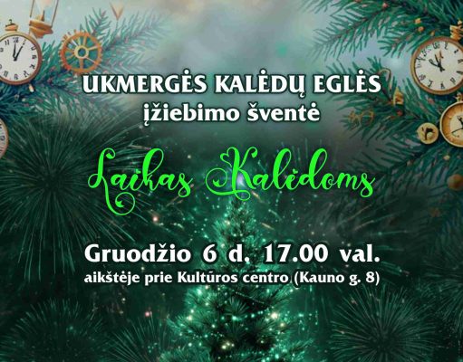 Ukmergėje artėja laikas Kalėdoms!