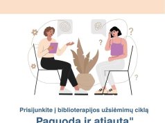 Ukmergėje vyks biblioterapijos užsiėmimų ciklas „Paguoda ir atjauta“