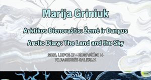 „Vilkamirgės“ galerijoje – Marijos Griniuk paroda „Arkties dienoraštis: žemė ir dangus“