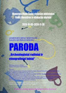 Paroda „Archeologiniai radiniai ir etnografiniai lobiai“ @ Vl. Šlaito viešoji biblioteka