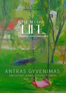 Leonpolio dvaro tapybos plenero ANTRAS GYVENIMAS/ THE SECOND LIFE paroda @ Leonpolio dvaras