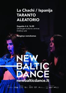 Projektas „Naujas miesto pulsas šiuolaikinio šokio ritmu“. Tarptautinio šokio festivalio „New Baltic Dance“ šokio spektaklis „La Chachi / TARANTO ALEATORIO“ (Ispanija) (didž. salė) @ Ukmergės kultūros centras