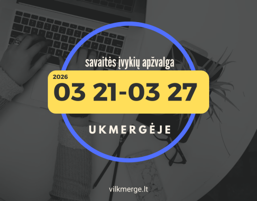 Savaitės įvykių apžvalga Ukmergėje (Kovo 21 – kovo 27)