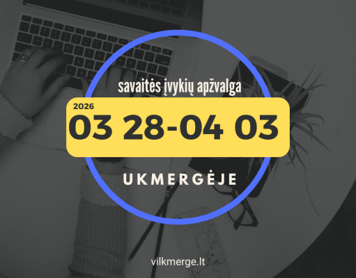 Savaitės įvykių apžvalga Ukmergėje (Kovo 28 – balandžio 3)