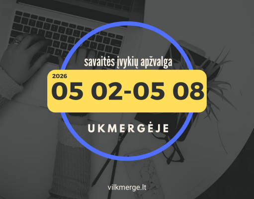 Savaitės įvykių apžvalga Ukmergėje (Gegužės 2 – Gegužės 8 d. )